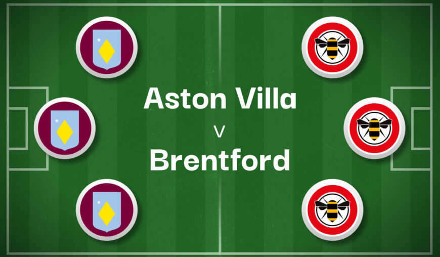 Aston Villa v Brentford Best Betting Predictions, Cheat Sheet & Predicted Lineups