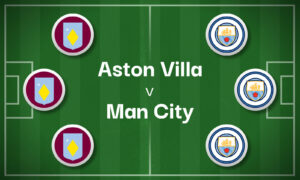 Aston Villa v Man City Best Betting Predictions, Cheat Sheet & Predicted Lineups