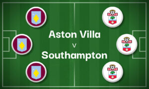 Aston Villa v Southampton Best Betting Predictions, Cheat Sheet & Predicted Lineups