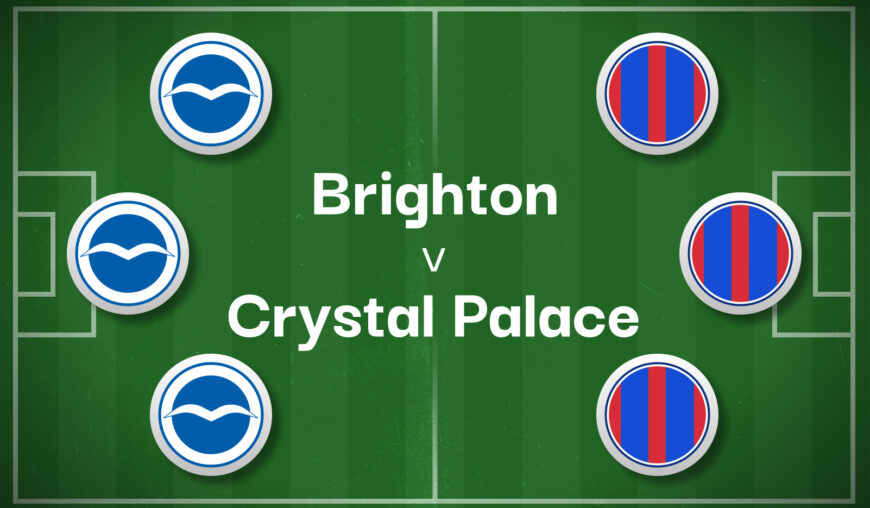 Brighton v Crystal Palace Best Betting Predictions, Cheat Sheet & Predicted Lineups