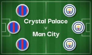 Crystal Palace v Man City Best Betting Predictions, Cheat Sheet & Predicted Lineups