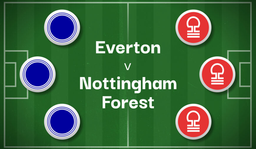 Everton v Nottingham Forest Best Betting Predictions, Cheat Sheet & Predicted Lineups