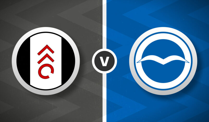 Fulham v Brighton Bet Builder Tips – 2x Bet Builders 4/1 & 12/1