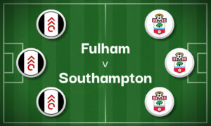 Fulham v Southampton Best Betting Predictions, Cheat Sheet & Predicted Lineups