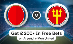 Get £200+ In Free Bets on Arsenal v Man United