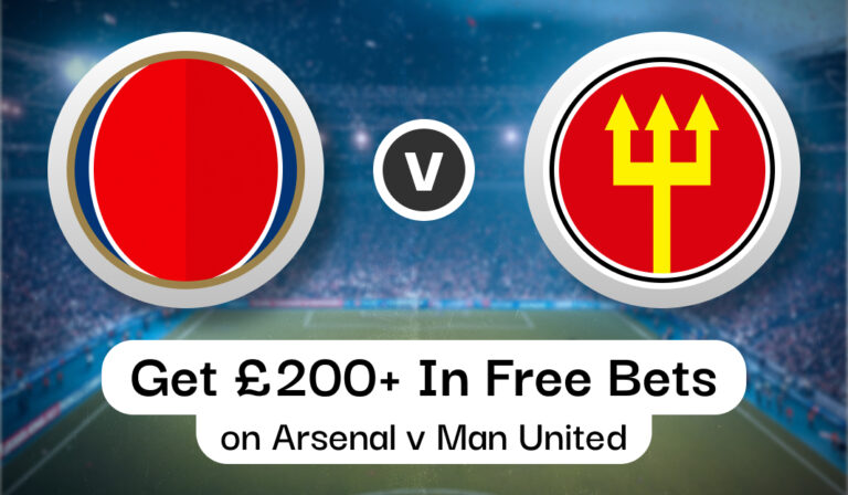 Get £200+ In Free Bets on Arsenal v Man United