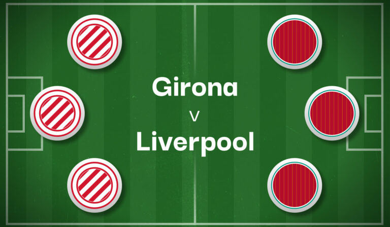 Girona v Liverpool Best Betting Predictions, Cheat Sheet & Predicted Lineups