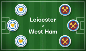 Leicester v West Ham Best Betting Predictions, Cheat Sheet & Predicted Lineups