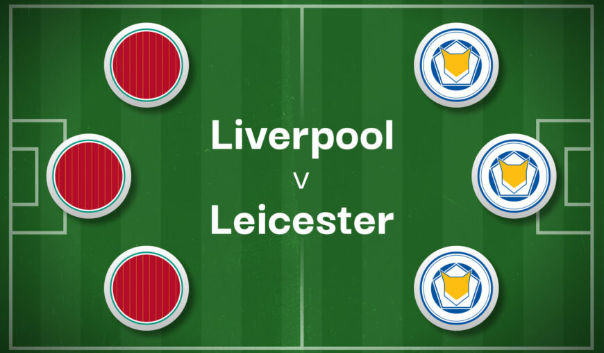 Liverpool v Leicester City Best Betting Predictions, Cheat Sheet & Predicted Lineups