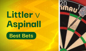 Luke Littler v Nathan Aspinall EVS Betting Tips & Match Preview