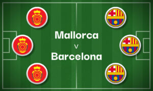 Mallorca v Barcelona Best Betting Predictions, Cheat Sheet & Predicted Lineups