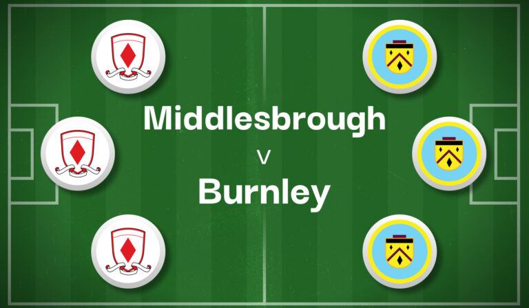 Middlesbrough v Burnley Best Betting Predictions, Cheat Sheet & Predicted Lineups