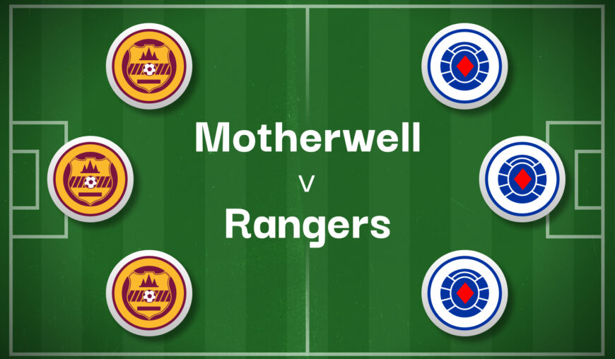 Motherwell v Rangers Best Betting Predictions, Cheat Sheet & Predicted Lineups