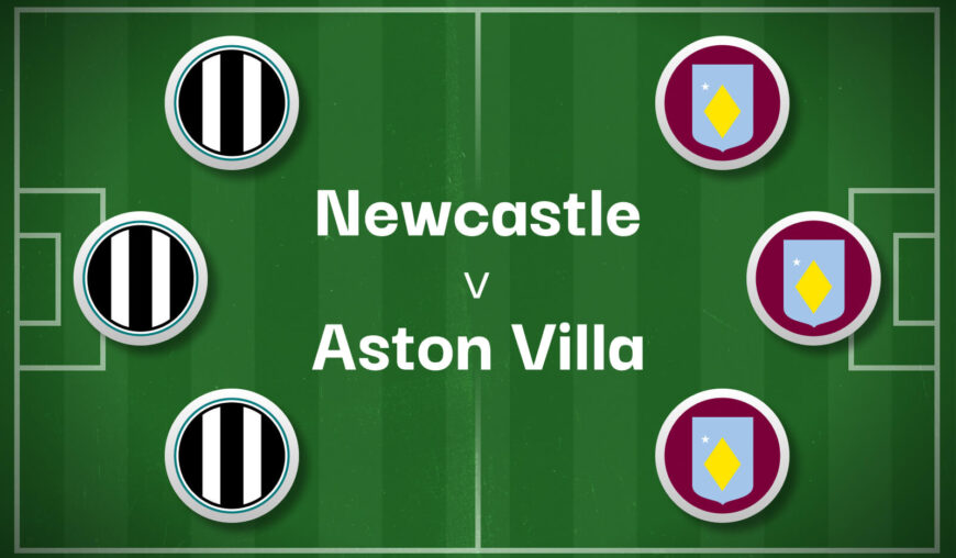 Newcastle v Aston Villa Best Betting Predictions, Cheat Sheet & Predicted Lineups