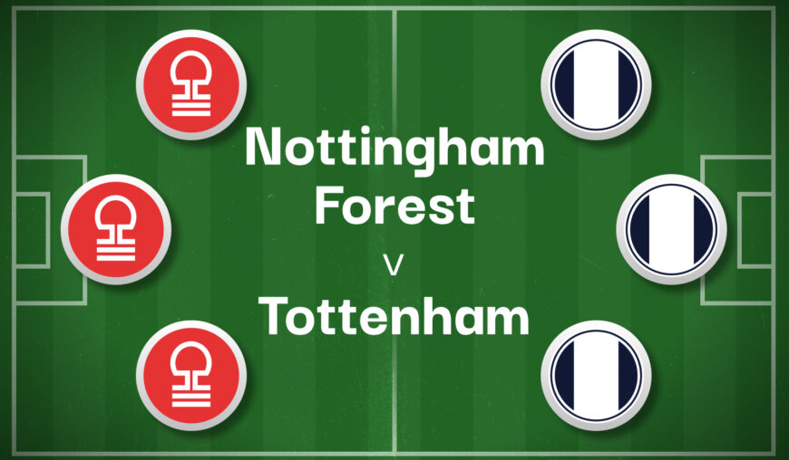 Nottingham Forest v Tottenham Best Betting Predictions, Cheat Sheet & Predicted Lineups