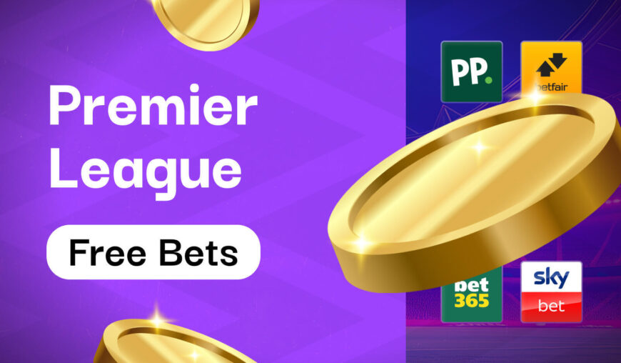 Get £250+ In Premier League Free Bets For This Weekend