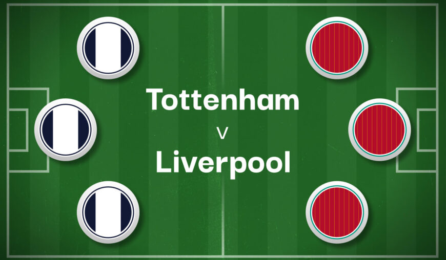 Tottenham v Liverpool Best Betting Predictions, Cheat Sheet & Predicted Lineups