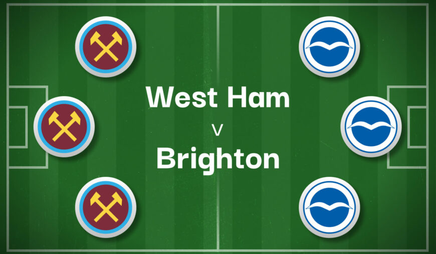 West Ham v Brighton Best Betting Predictions, Cheat Sheet & Predicted Lineups