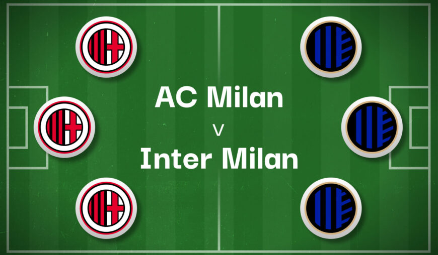 AC Milan v Inter Best Betting Predictions, Cheat Sheet & Predicted Lineups