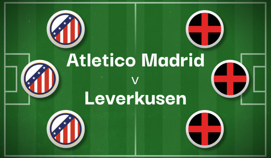 Atlético Madrid v Leverkusen Best Betting Predictions, Cheat Sheet & Predicted Lineups