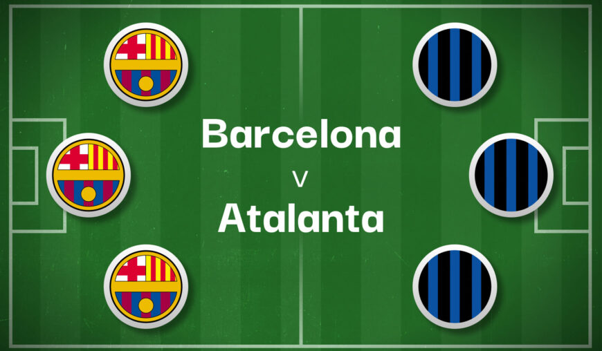 Barcelona v Atalanta Best Betting Predictions, Cheat Sheet & Predicted Lineups