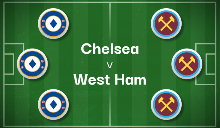 Chelsea v West Ham Best Betting Predictions, Cheat Sheet & Predicted Lineups