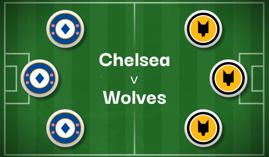 Chelsea v Wolves Best Betting Predictions, Cheat Sheet & Predicted Lineups