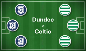 Dundee v Celtic Best Betting Predictions, Cheat Sheet & Predicted Lineups