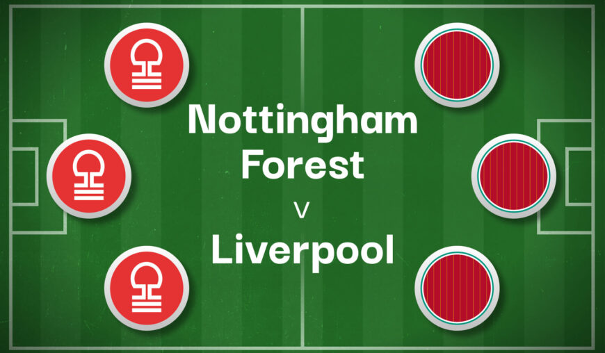 Nottingham Forest v Liverpool Best Betting Predictions, Cheat Sheet & Predicted Lineups