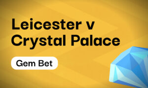 Gem Bet: Leicester v Crystal Palace