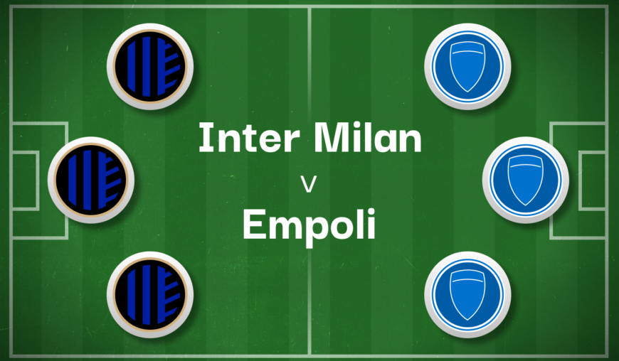 Inter Milan v Empoli Best Betting Predictions, Cheat Sheet & Predicted Lineups