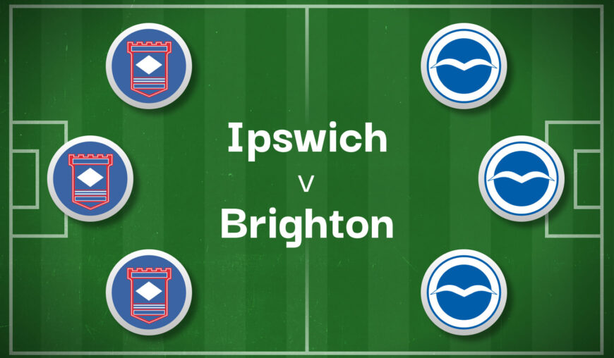 Ipswich v Brighton Best Betting Predictions, Cheat Sheet & Predicted Lineups