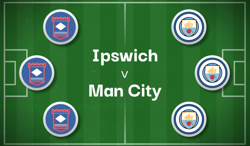 Ipswich v Man City Best Betting Predictions, Cheat Sheet & Predicted Lineups