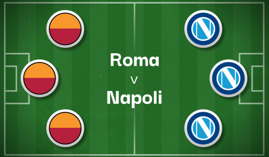 Roma v Napoli Best Betting Predictions, Cheat Sheet & Predicted Lineups