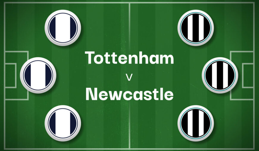 Tottenham v Newcastle Best Betting Predictions, Cheat Sheet & Predicted Lineups