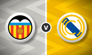 Valencia v Real Madrid Bet Builder Tips - 2x Bet Builders 5/1 & 10/1