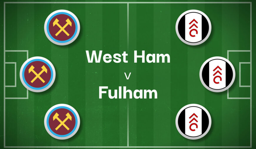 West Ham v Fulham Best Betting Predictions, Cheat Sheet & Predicted Lineups