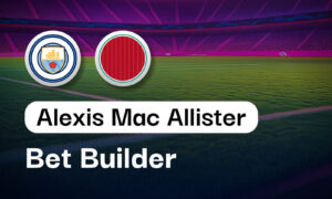 5/1 Alexis Mac Allister Bet Builder v Man City