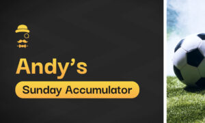 Andy Robson's 3/1 Sunday Accumulator Tips & Predictions