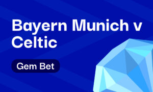 Gem Bet: Bayern Munich v Celtic