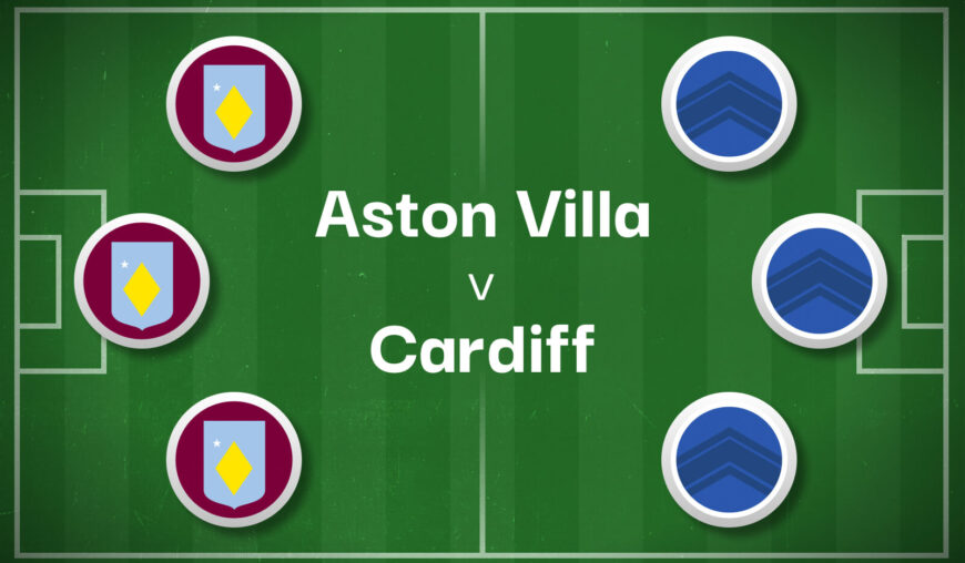 Aston Villa v Cardiff Best Betting Predictions, Cheat Sheet & Predicted Lineups