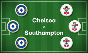 Chelsea v Southampton Best Betting Predictions, Cheat Sheet & Predicted Lineups