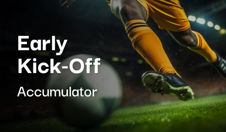 Saturday's 22/1 Never Back The Early Kick-Off Accumulator Tips