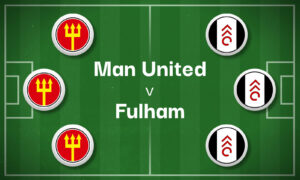 Man United v Fulham Best Betting Predictions, Cheat Sheet & Predicted Lineups