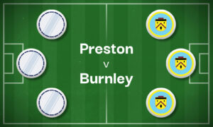 Preston v Burnley Best Betting Predictions, Cheat Sheet & Predicted Lineups