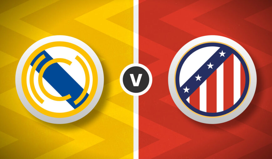 Real Madrid v Atletico Madrid Bet Builder Tips - 2x Bet Builders 6/1 & 9/1