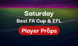 5 FA Cup & EFL Player Prop Best Bets & Research Notes