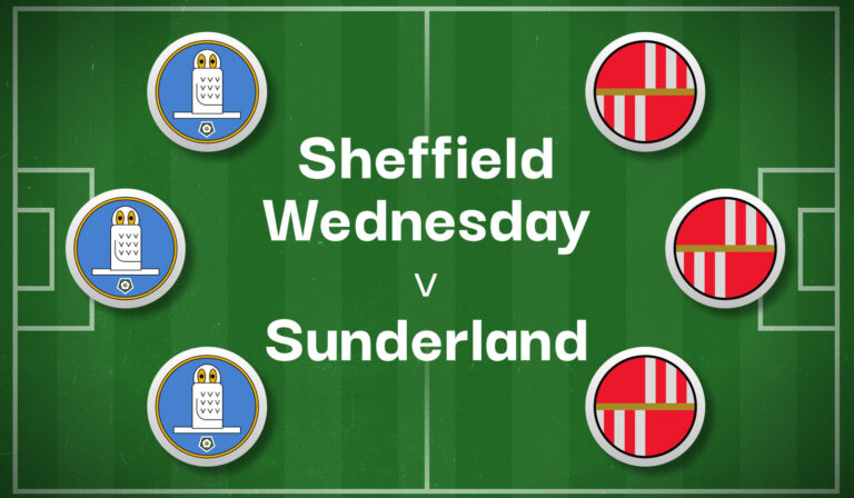 Sheffield Wednesday v Sunderland Best Betting Predictions, Cheat Sheet & Predicted Lineups