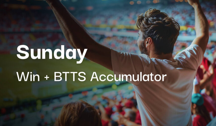 Sunday's 12/1 Win & Both Teams to Score (BTTS) Tips