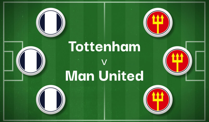 Tottenham v Man United Best Betting Predictions, Cheat Sheet & Predicted Lineups